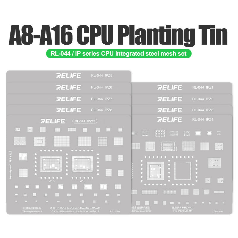 RELIFE RL-044 9Pcs IP Series CPU Integrated Steel Mesh Set A8-A16 CPU Tin Planting Kit